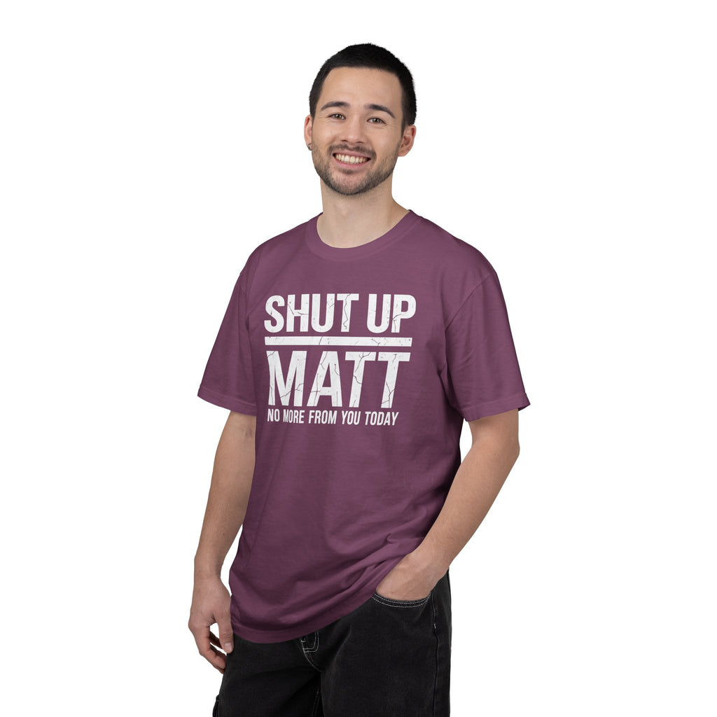 Shut Up Matt Funny Graphic T-Shirt
