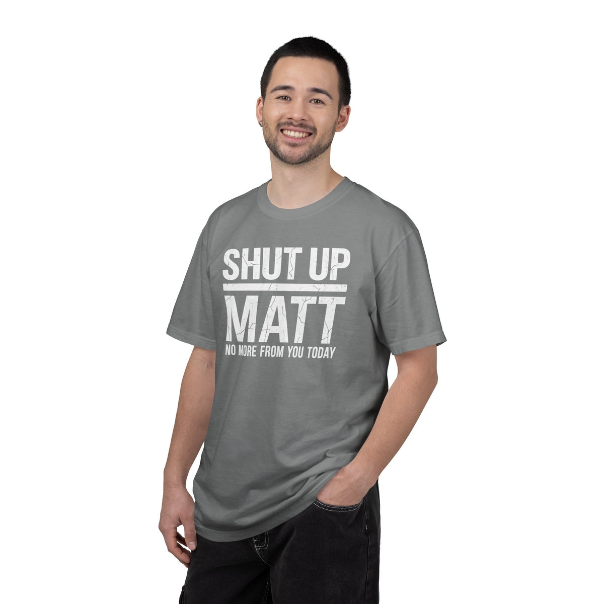 Shut Up Matt Funny Graphic T-Shirt