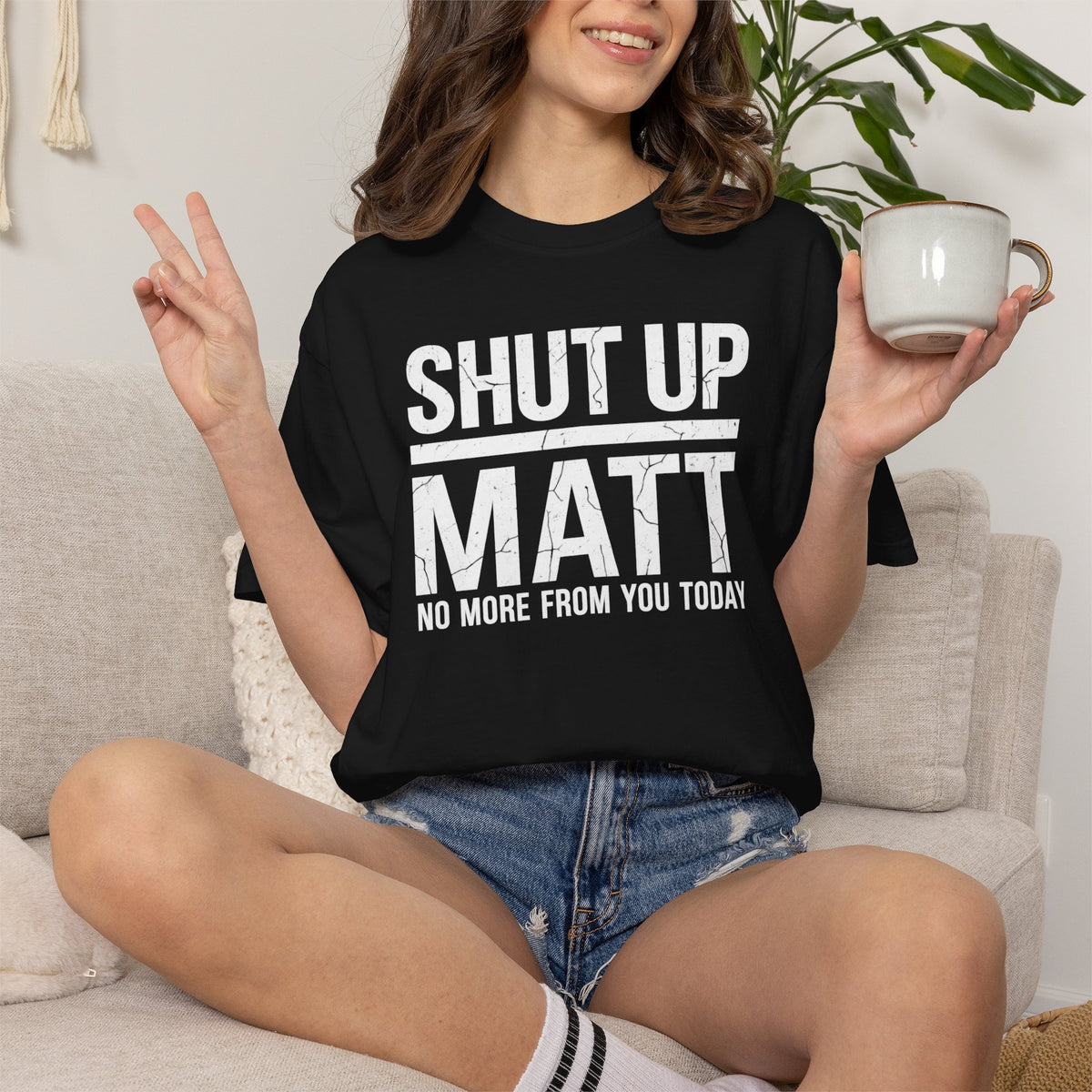 Shut Up Matt Funny Graphic T-Shirt