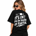 It’s OK I’m on 500mg of Fukitol Funny Mental Health T-Shirt