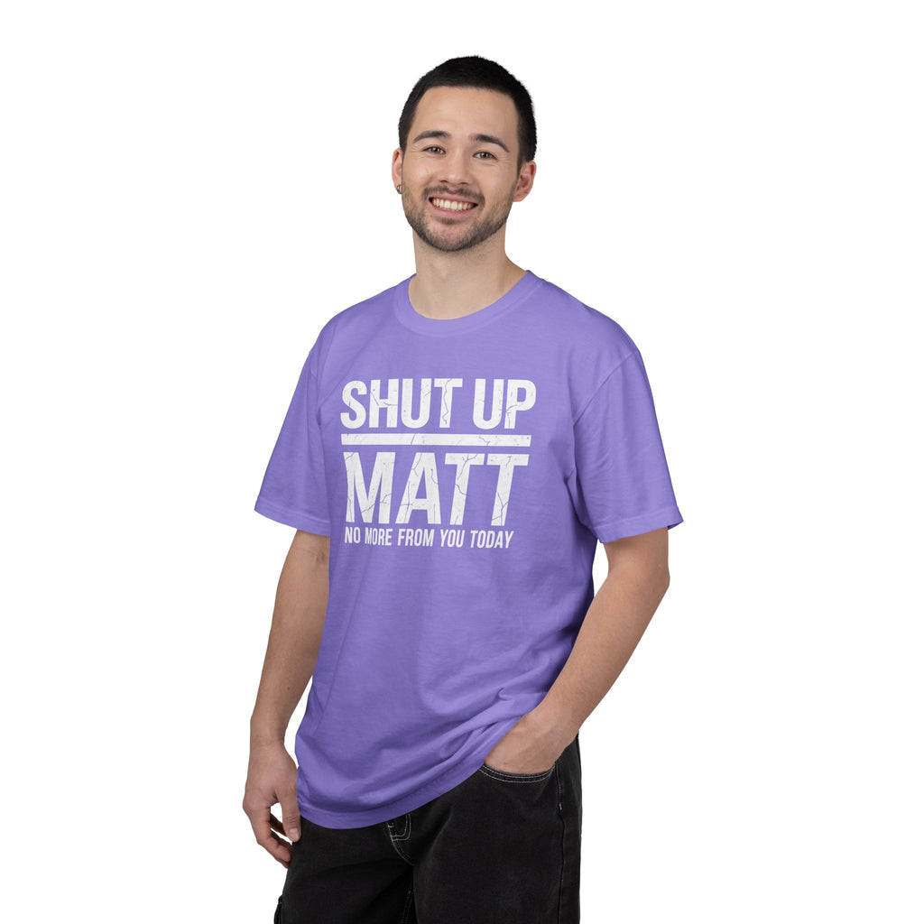 Shut Up Matt Funny Graphic T-Shirt