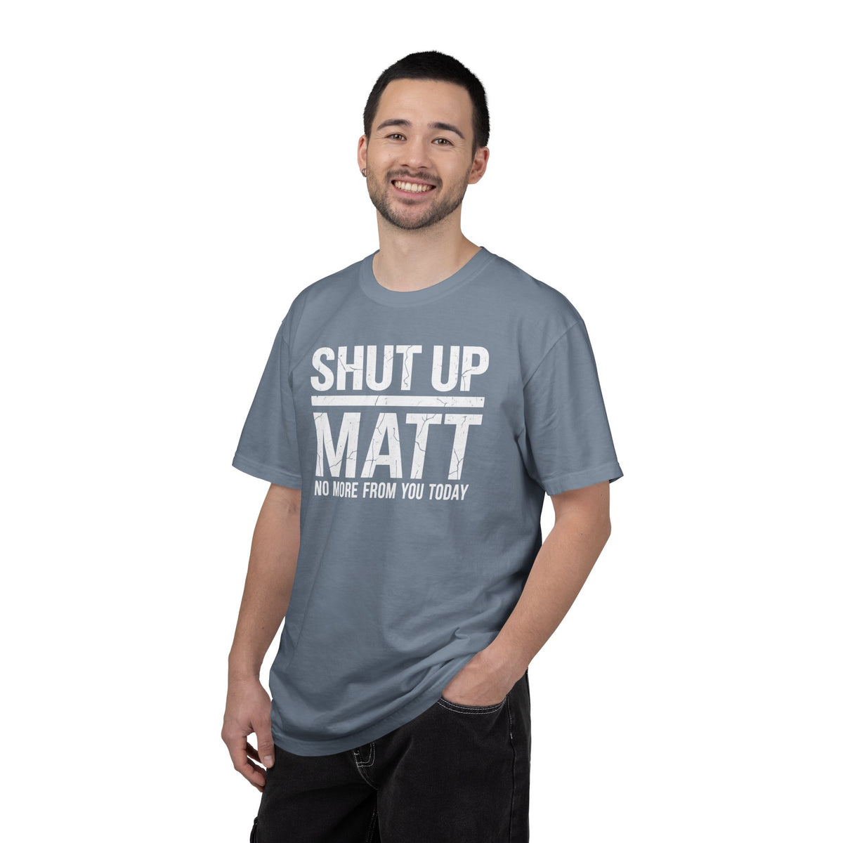 Shut Up Matt Funny Graphic T-Shirt