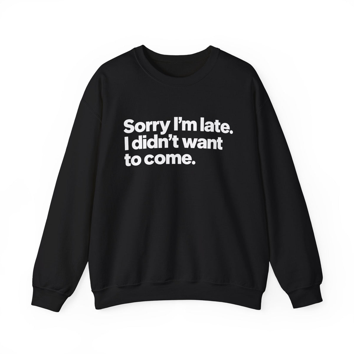 Sorry I’m Late, I Didn’t Want to Come