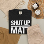 Shut Up Matt Funny Graphic T-Shirt